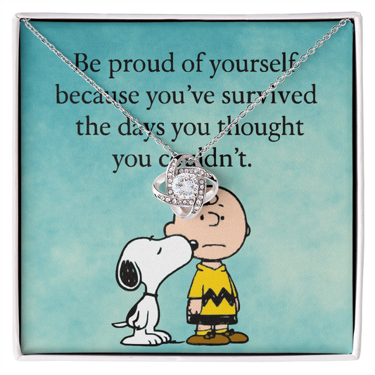 Be proud of yourself - Love Knot Necklace - Gift