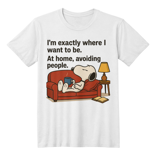 i'm exactly where i want - funny t-shirt