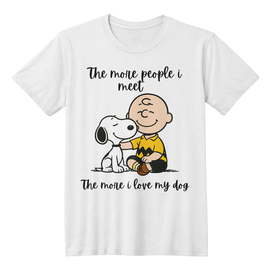 The more people i meet - t-shirt