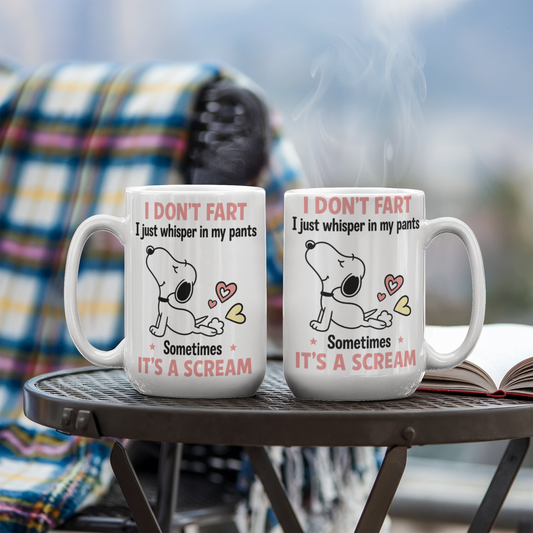 I don't Fart I just whisper in my Pants - Funny Mug